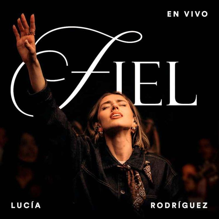 cover art for LUCÍA RODRIGUEZ presenta- FIEL