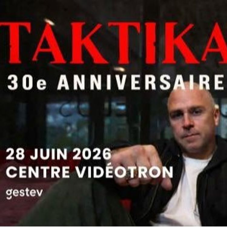 cover art for T-Mo : Les 30 ans de Taktika au Centre Vidéotron...ce sera épique!