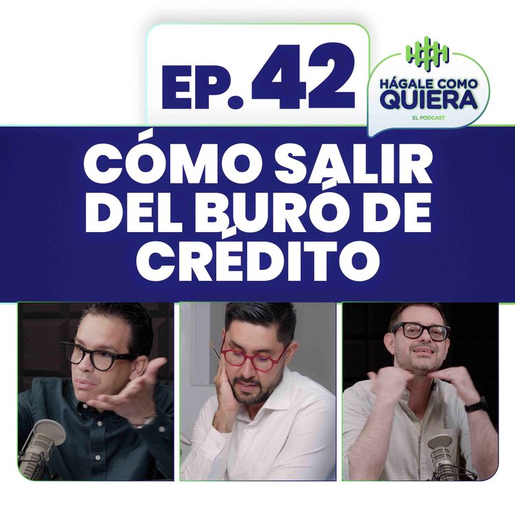 cover art for Cómo salir del buró de crédito. Ep. 42
