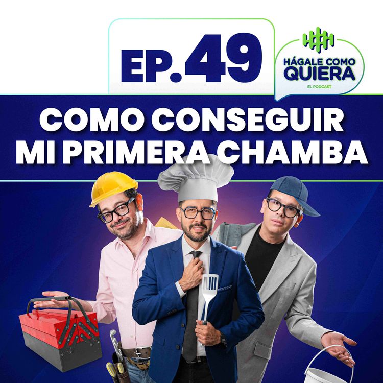 cover art for Como conseguir mi primera chamba. Ep. 49