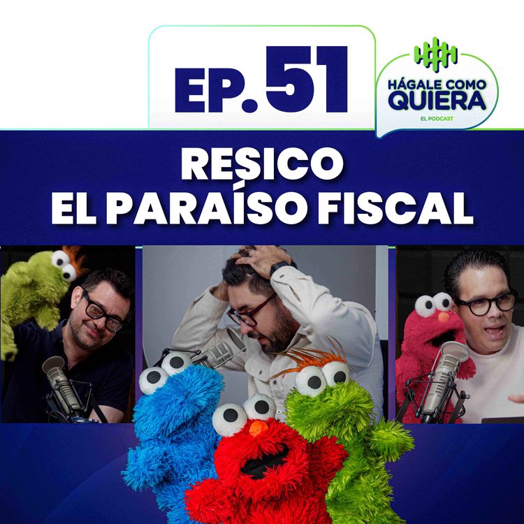 cover art for RESICO, el paraíso fiscal. Ep.51