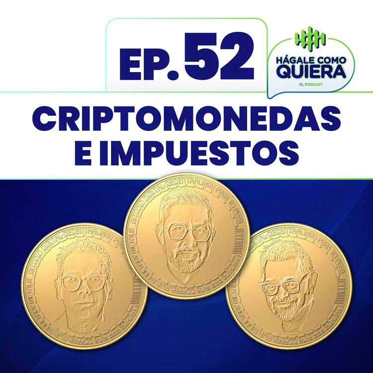 cover art for Criptomonedas e impuestos Ep. 52
