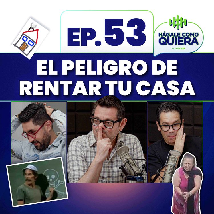 cover art for El peligro de rentar tu casa. Ep. 53