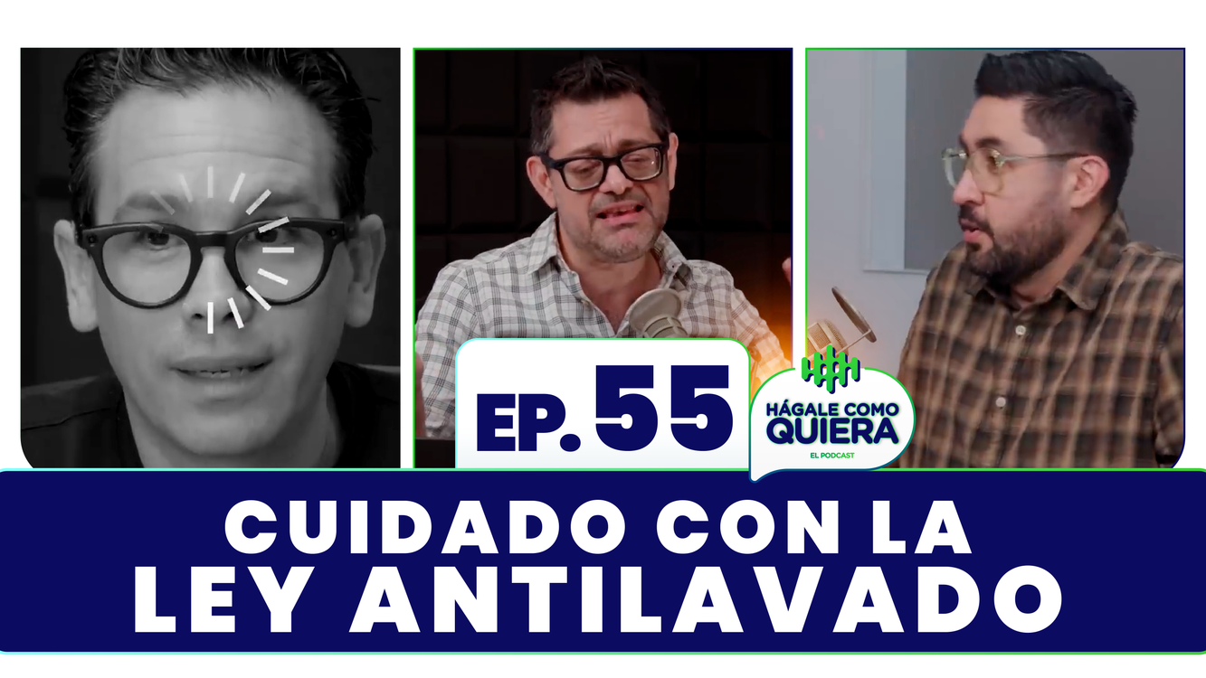 cover art for Cuidado con la Ley Antilavado. Ep. 55