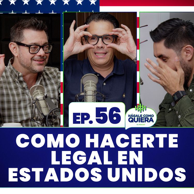 cover art for Como hacerte legal en Estados Unidos. Ep. 56