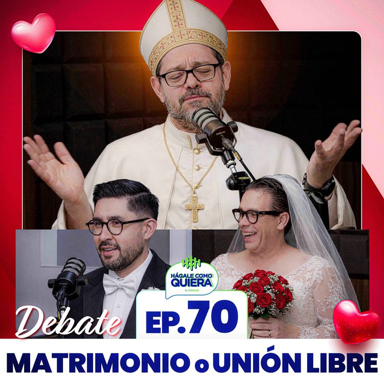 cover art for DEBATE: CASARSE O UNIÓN LIBRE. Ep. 70
