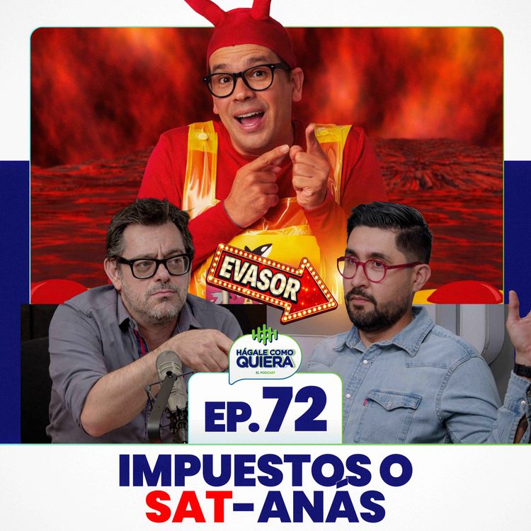 cover art for Impuestos o SAT-anás Ep. 72