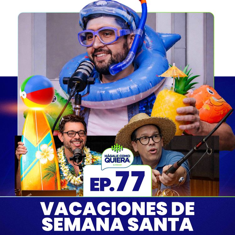 cover art for VACACIONES DE SEMANA SANTA. Ep. 77