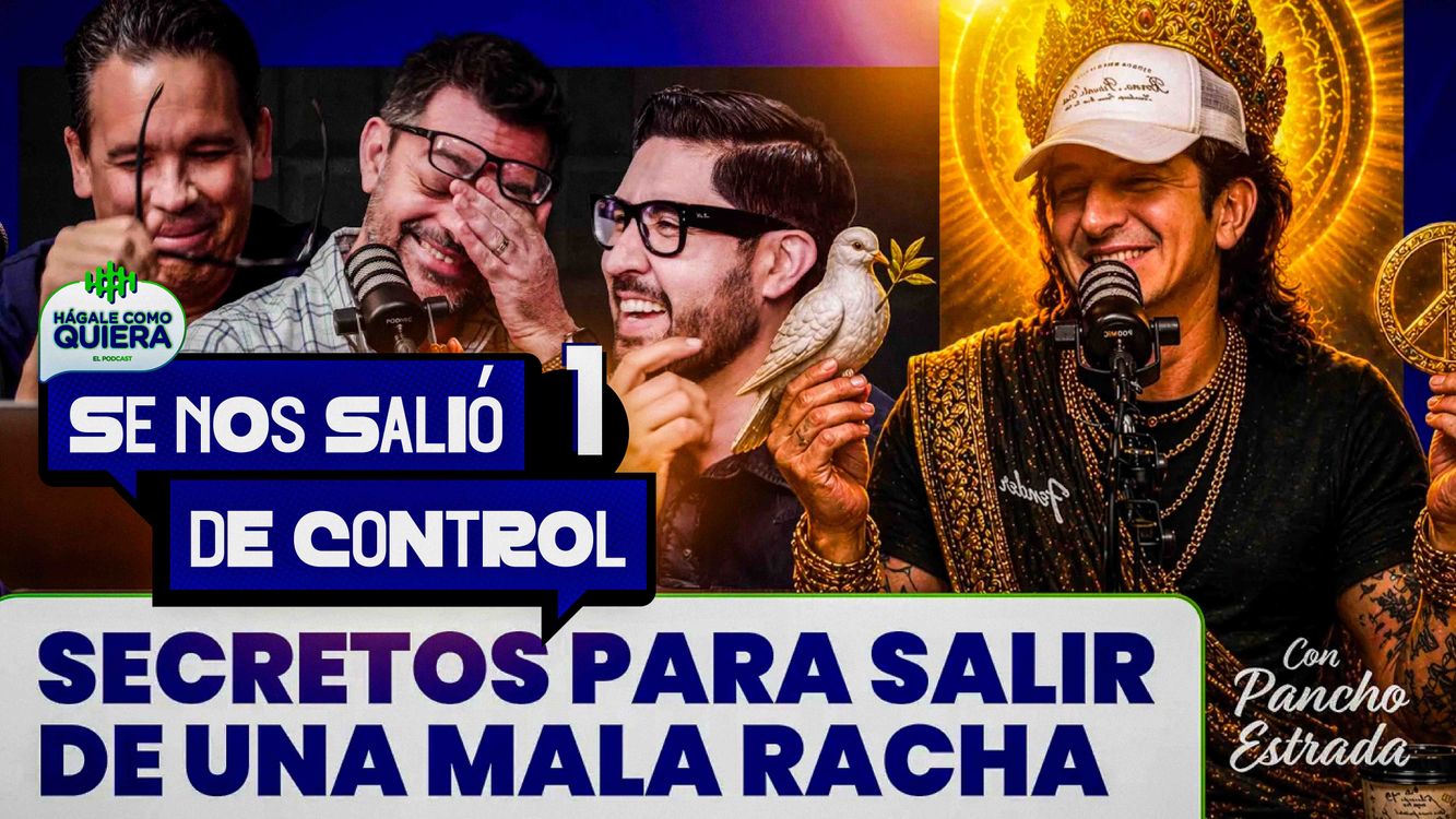 cover art for El secreto para salir de una mala racha con Pancho Estrada. Cap. 1 | SE NOS SALIÓ DE CONTROL | HCQ