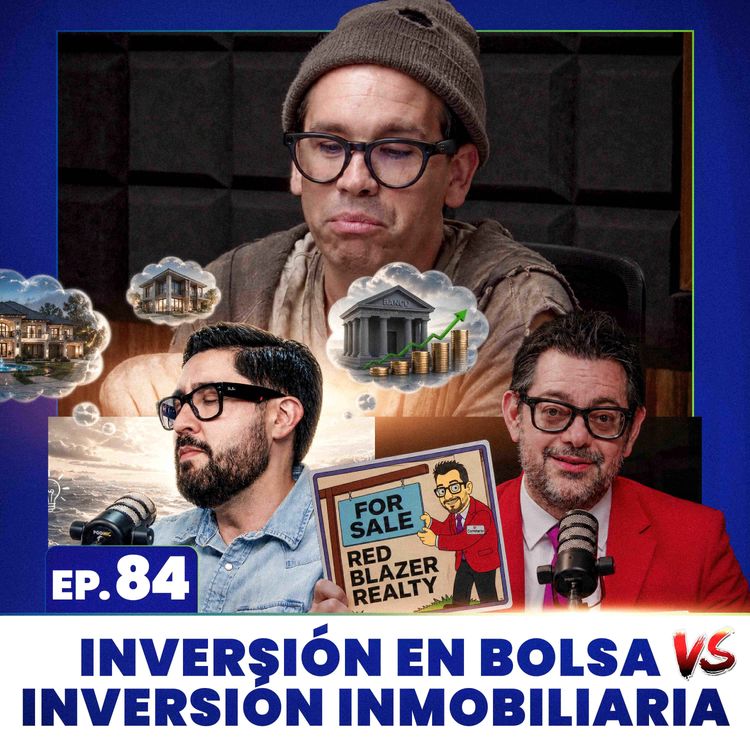 cover art for Inversión en bolsa vs Inversión en Inmuebles Ep. 84