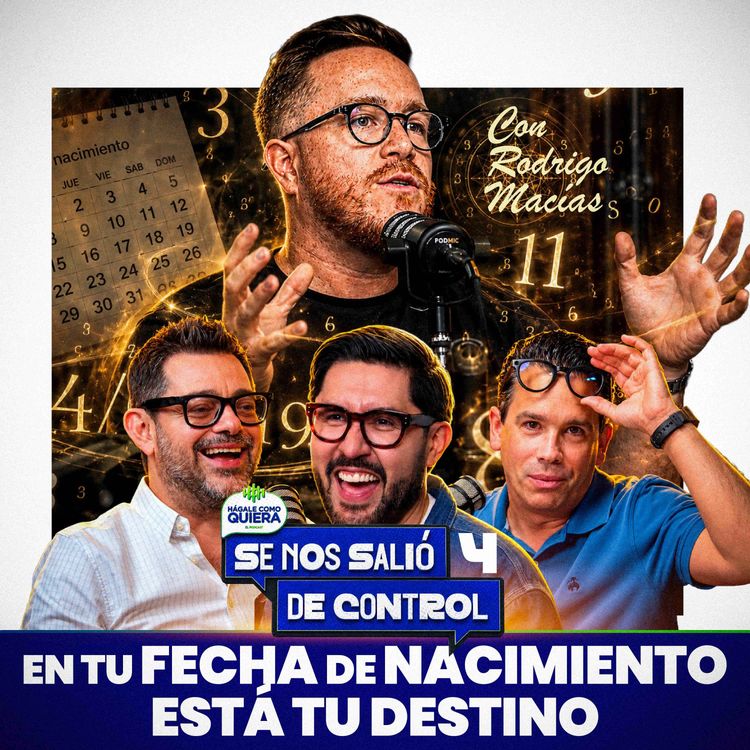cover art for En tu fecha de nacimiento está tu destino, con Rodrigo Macías Cap. 4 | HCQ