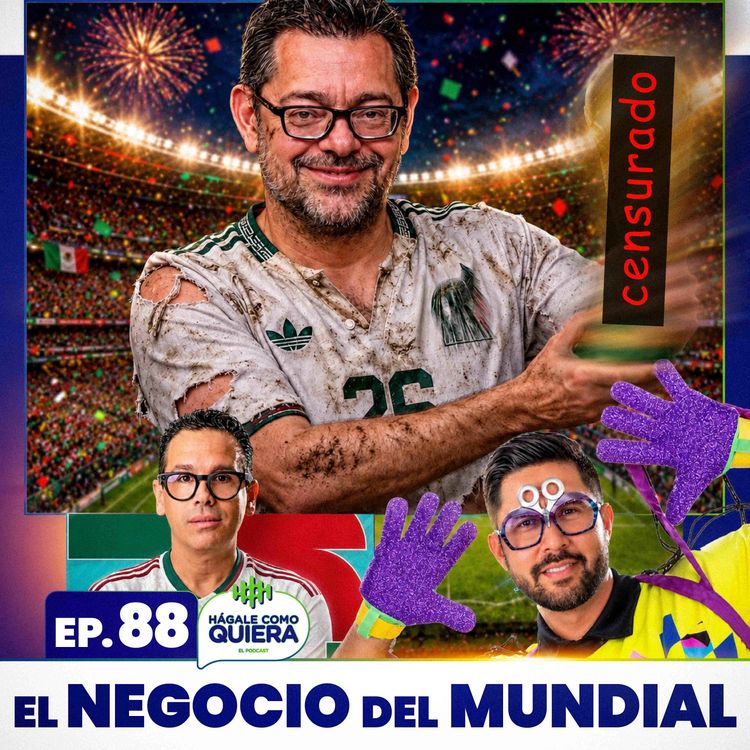 cover art for El Negocio del Mundial Ep. 88