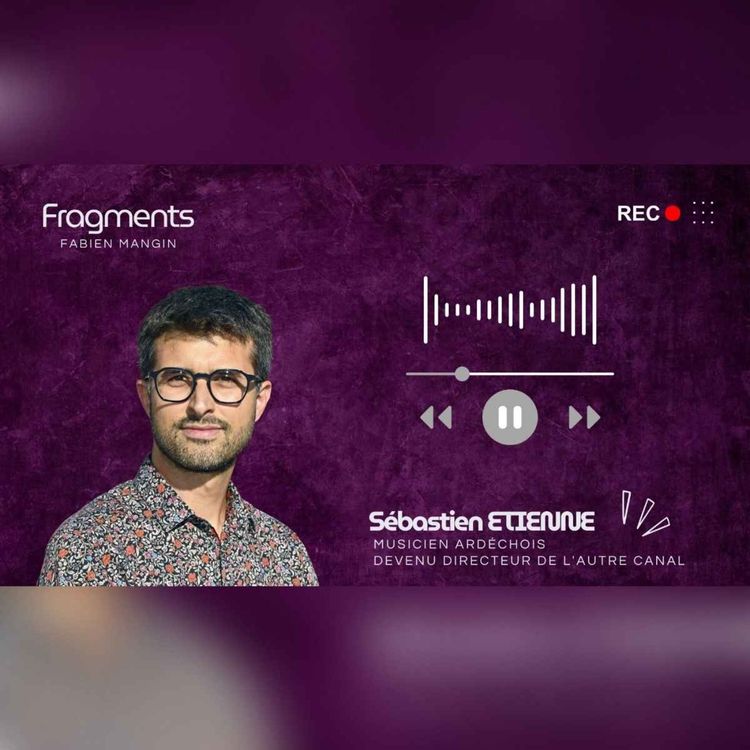 cover art for Sébastien Etienne, musicien ardéchois devenu Directeur de l'Autre Canal