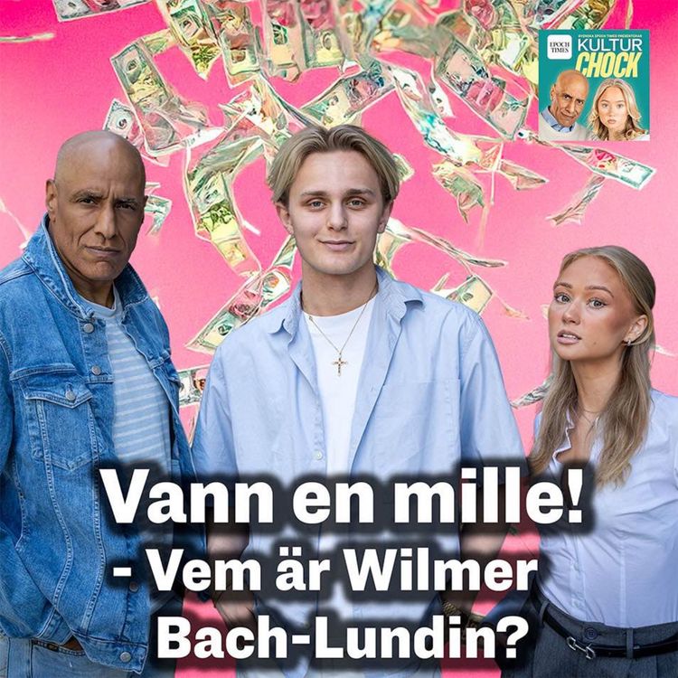 cover art for Wilmer Bach-Lundin: Från TikTok till miljonär