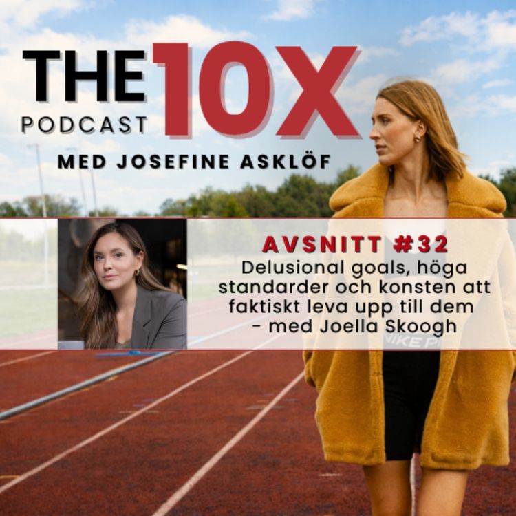 cover art for #32: Delusional goals, höga standarder och konsten att faktiskt leva upp till dem - med Joella Skoogh