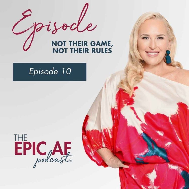 cover art for Episode 10 Not Their Game, Not Their Rules