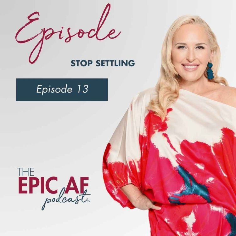 cover art for Episode 13 Stop Settling