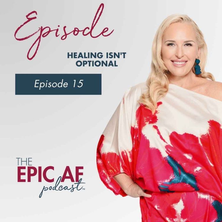 cover art for Episode 15 Healing Isn’t Optional
