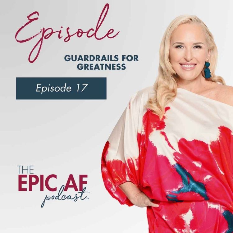 cover art for Episode 17 Guardrails for Greatness