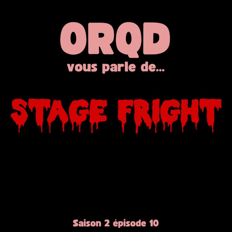 cover art for ORQD Stage Fright S2 E10