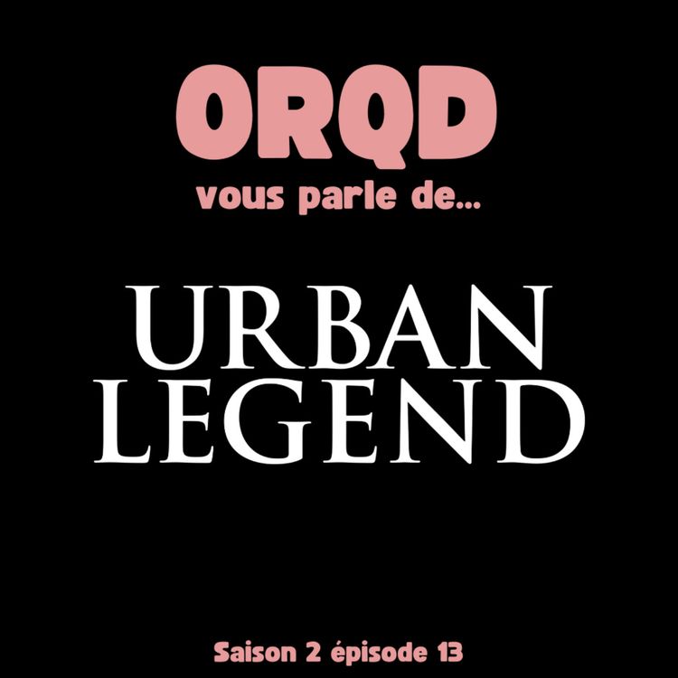 cover art for ORQD Urban Legend S2 E13