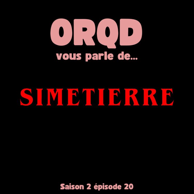 cover art for ORQD Simetierre S2 E20