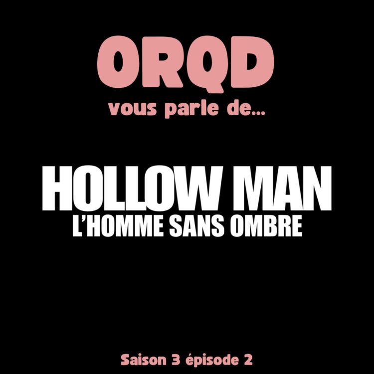 cover art for ORQD Hollow Man S3 E2