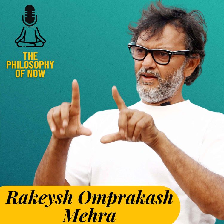 cover art for Rakeysh Omprakash Mehra: How Cinema Transforms Us Spiritually NOW