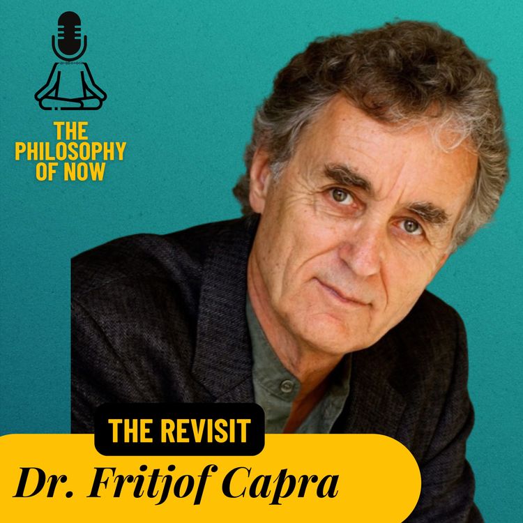 cover art for REVISIT - Dr. Fritjof Capra: Where Spirituality and Science Meet NOW