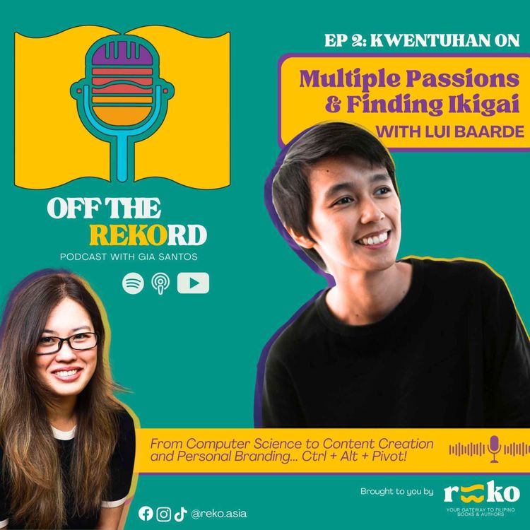 cover art for From Computer Science to Content Creation: Kwentuhan on Passion, Purpose, & Personal Branding w/ Lui Baarde (OTR Ep 2)