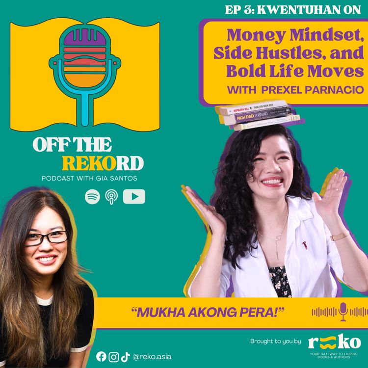 cover art for “Mukha Akong Pera!”: Money Mindset, Side Hustles, and Bold Life Moves with Prexel Parnacio | OTR Ep. 3