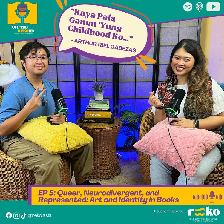 cover art for "Kaya Pala Ganun 'Yung Childhood Ko..." | Queer, Neurodivergent, and Represented – Art and Identity in Books: Kwentuhan with Arthur Riel Cabezas | OTR Ep. 5