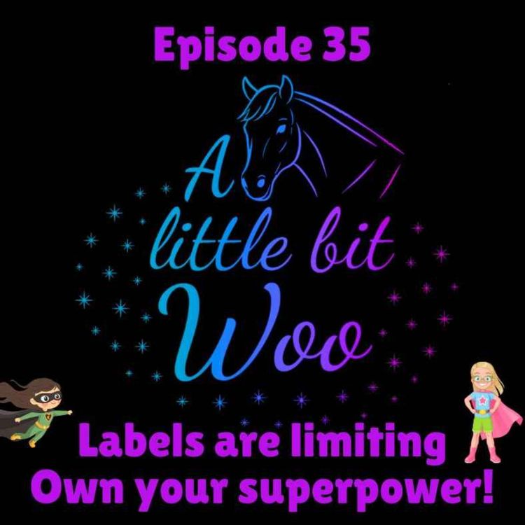 cover art for Labels are limiting - own your superpower!