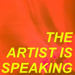 cover art for The Artist Is Speaking