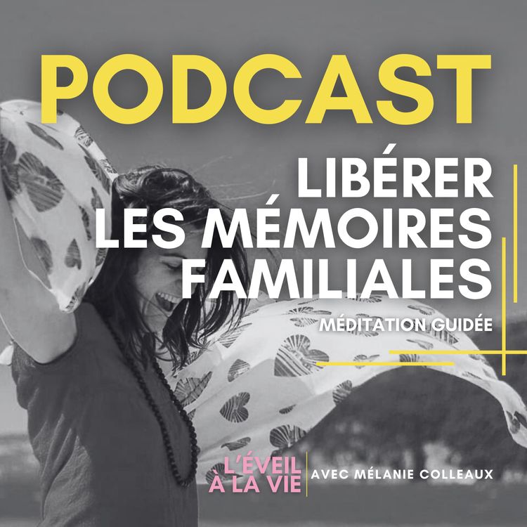 cover art for Méditation guidée - Libérer les mémoires familiales