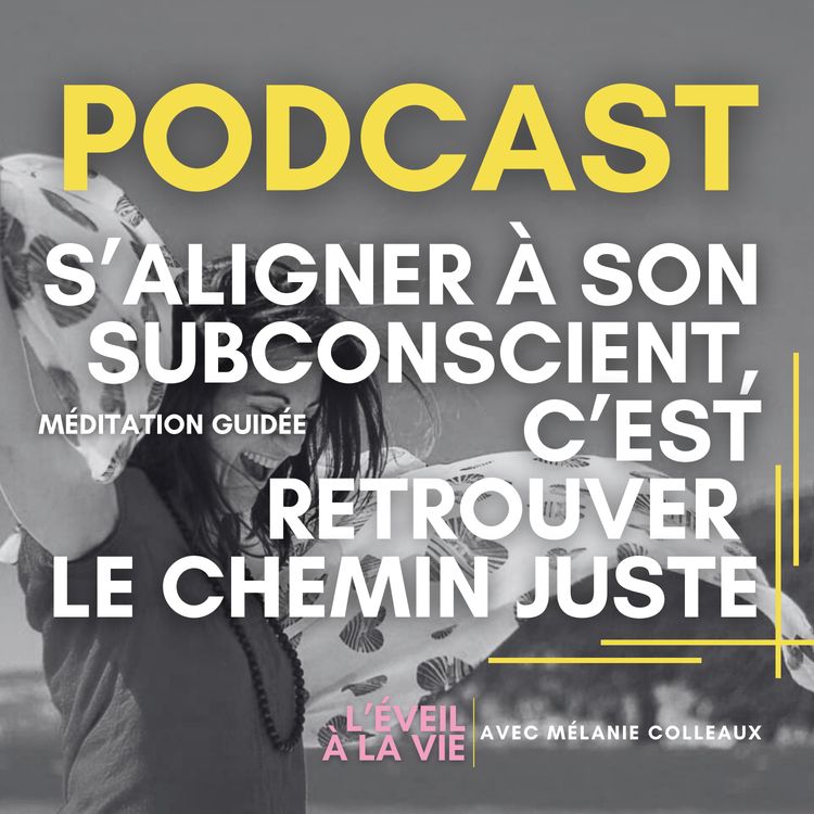 cover art for Méditation guidée - S'aligner à son subconscient, c'est retrouver le chemin juste