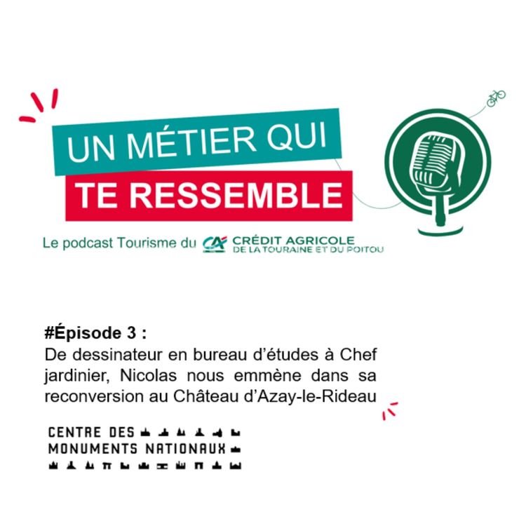 cover art for #3 De dessinateur en bureau d’études à Chef jardinier, Nicolas nous emmène dans son quotidien au Château d’Azay-le-Rideau