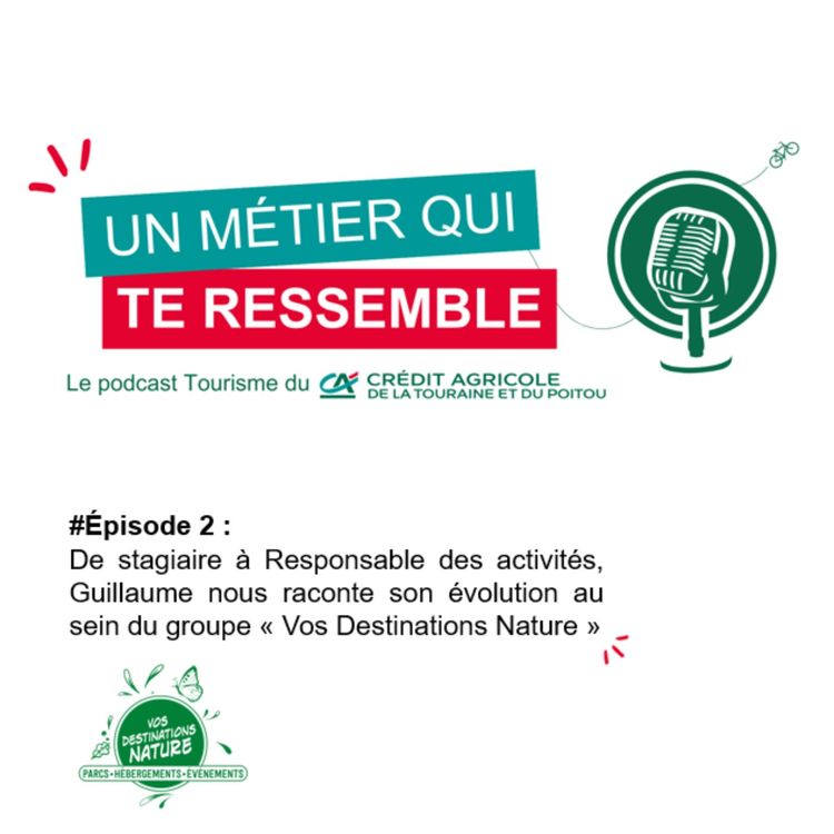 cover art for #2 De stagiaire à Responsable des activités, Guillaume nous raconte son évolution au sein du groupe « Vos Destinations Nature »