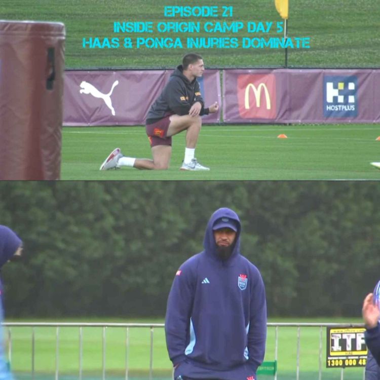 cover art for Inside State of Origin camp day 5: Haas & Ponga injuries dominate week 1
