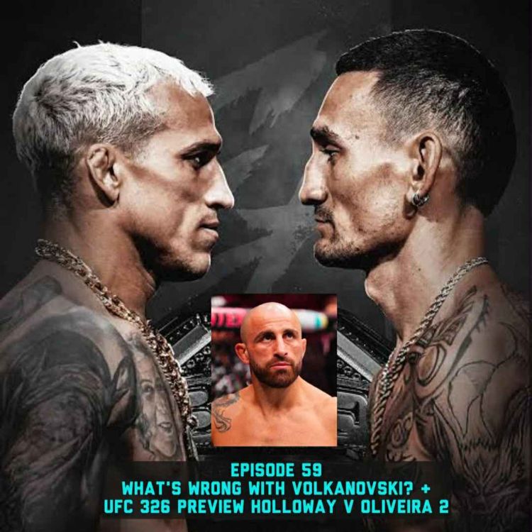 cover art for What's wrong with Volkanovski? + Holloway v Oliveira 2