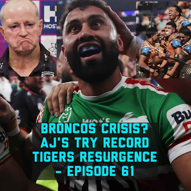 cover art for Broncos in Crisis? + Alex Johnston Breaks Try Record & Tigers Resurgence