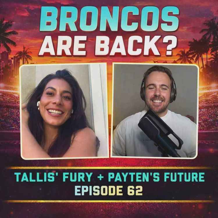 cover art for Broncos Are Back? | Tallis' Fury & Payten's Future