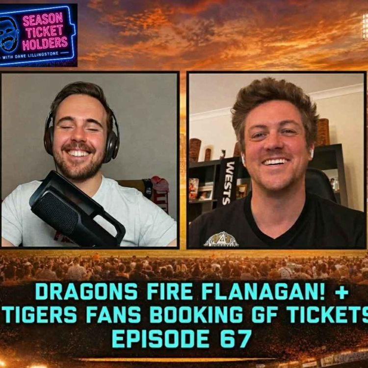 cover art for Dragons FIRE Flanagan! + Tigers Fans Booking GF Tickets?
