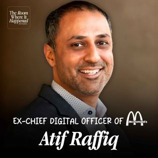The Man Behind McDonald’s $1B Tech Gamble | Atif Rafiq - The Room Where ...