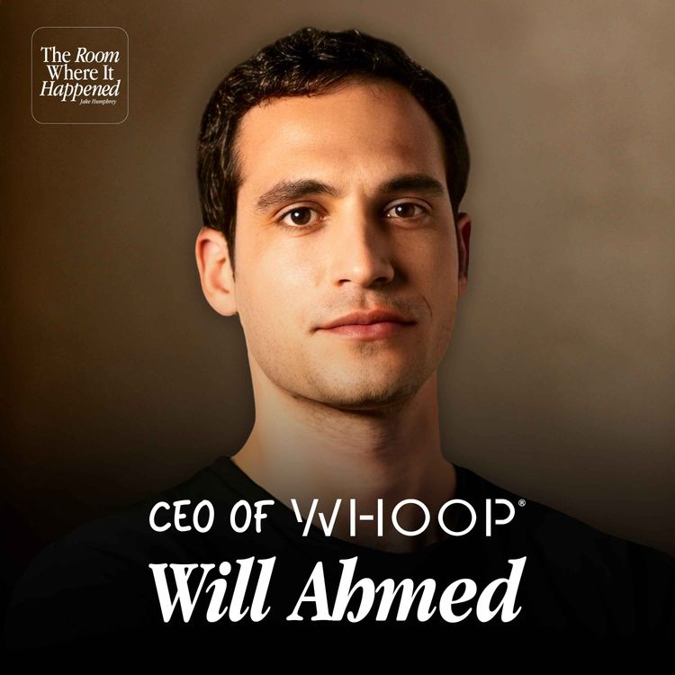 cover art for How WHOOP’s 22 Year Old Founder Outsmarted Nike | Will Ahmed