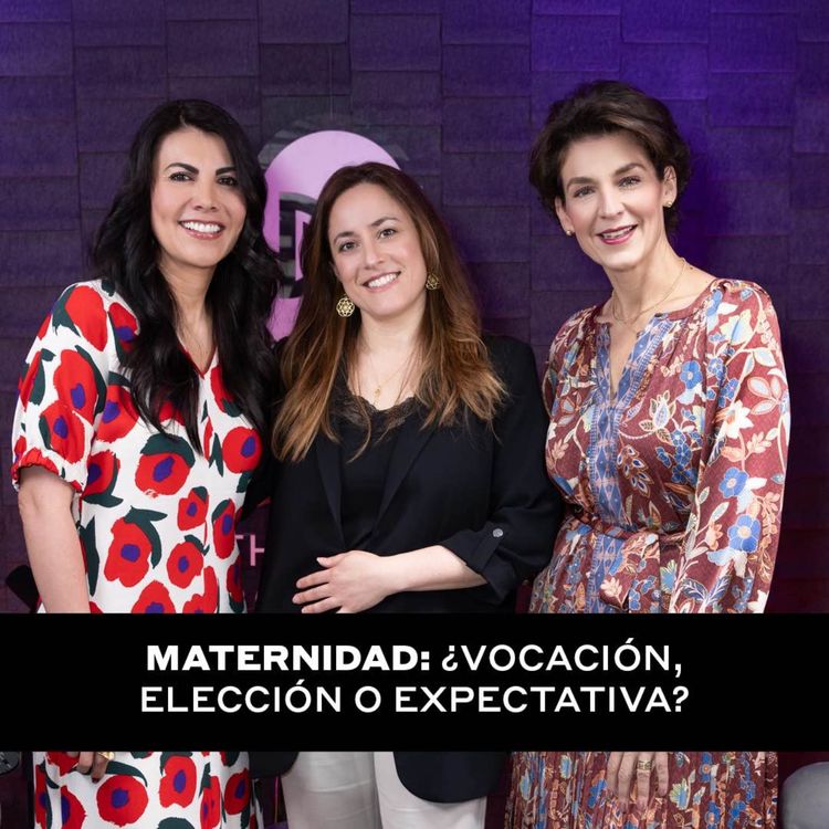 cover art for Maternidad: ¿Vocación, elección o expectativa?