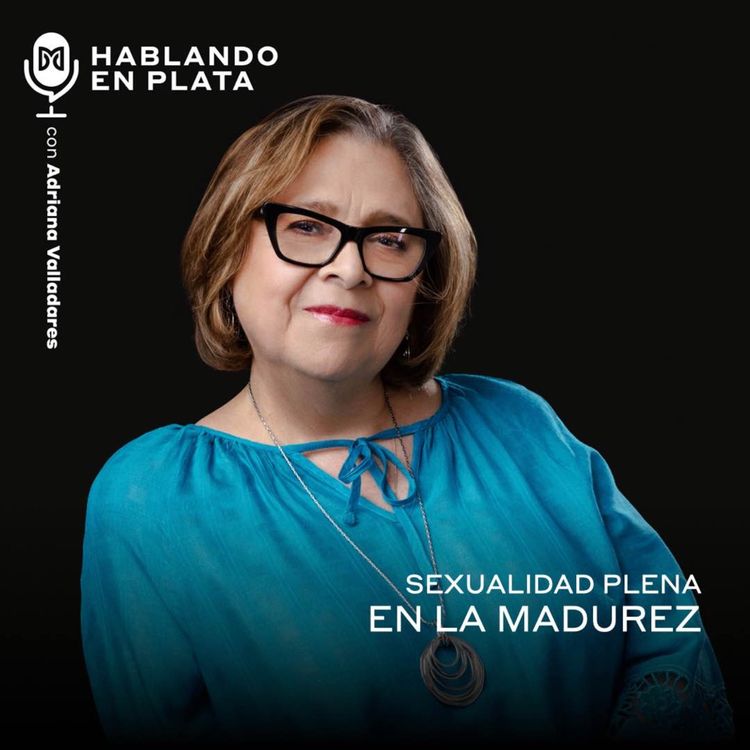 cover art for Sexualidad plena en la madurez con la sexóloga Margarita Medina