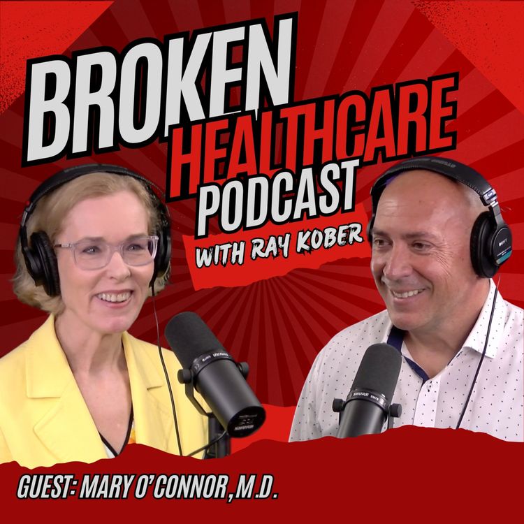 cover art for Olympian to Surgeon: Dr. Mary O’Connor Exposes the Flaws in US Healthcare | Broken Healthcare Podcast #59