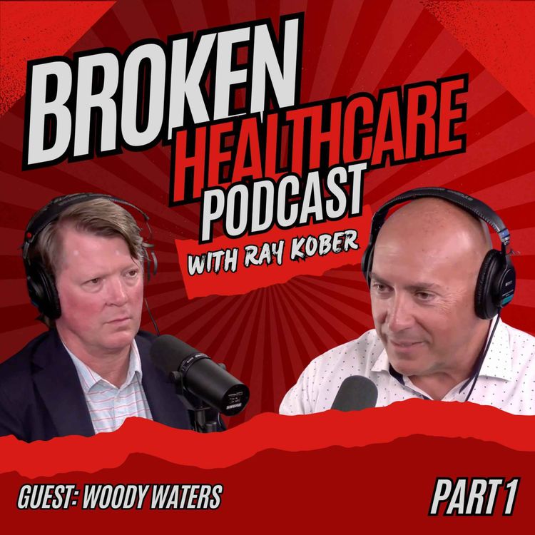 cover art for Part 1 - The Origin of Reference-Based Pricing with Woody Waters | Broken Healthcare Podcast #75