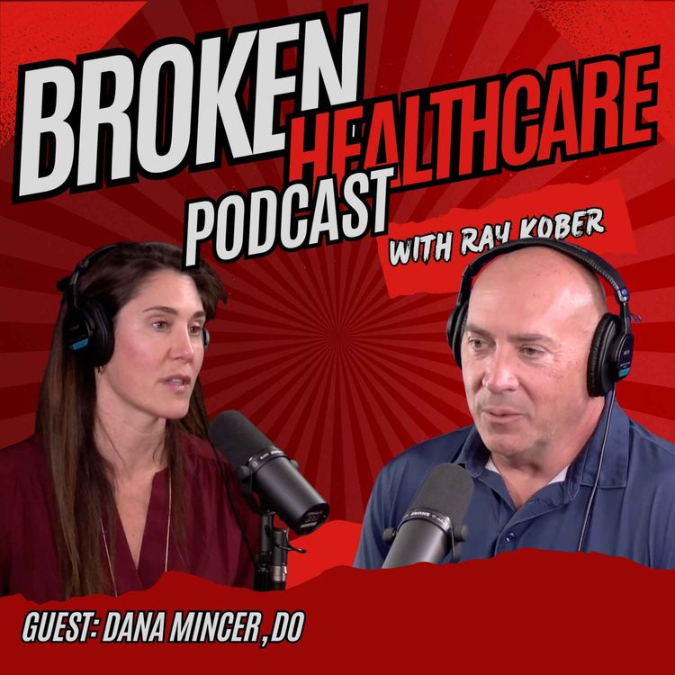 cover art for Burned Out, Broken, and Fed Up - A Doctor Exposes What’s Wrong  | Broken Healthcare Podcast #83